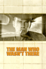 The Man Who Wasn't There - Unknown
