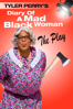 Tyler Perry's Diary of a Mad Black Woman-The Play - Tyler Perry