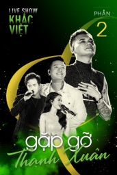 Khắc Việt Live Concert 2019- Gặp Gỡ Thanh Xuân Phần 2