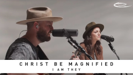 Christ Be Magnified (Song Session) - I AM THEY & Essential Worship