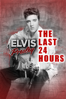 The Last 24 Hours: Elvis Presley - Jordan Hill