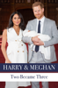 Harry & Meghan: Two Became Three - Jordan Hill