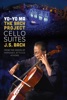 Yo-Yo Ma: The Bach Project - Johann Sebastian Bach Six Suites for Cello