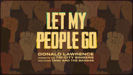 Let My People Go (feat. Tank and the Bangas) - Donald Lawrence & The Tri-City Singers