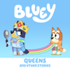 Bluey, Queens and Other Stories - Bluey Cover Art