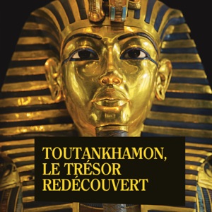 Toutankhamon, le trésor redécouvert - Episode 1