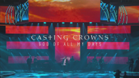 Casting Crowns - God of All My Days (Live Performance) artwork