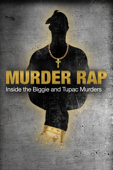 Murder Rap: Inside the Biggie and Tupac Murders