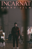 Incarnat Piano Film - Philippe Cyr & Charles Grenier