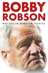 Poster for Bobby Robson: Más Que Un Entrenador by Gabriel Clarke & Torquil Jones