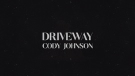 Driveway (Lyric Video) Cody Johnson Country Music Video 2021 New Songs Albums Artists Singles Videos Musicians Remixes Image