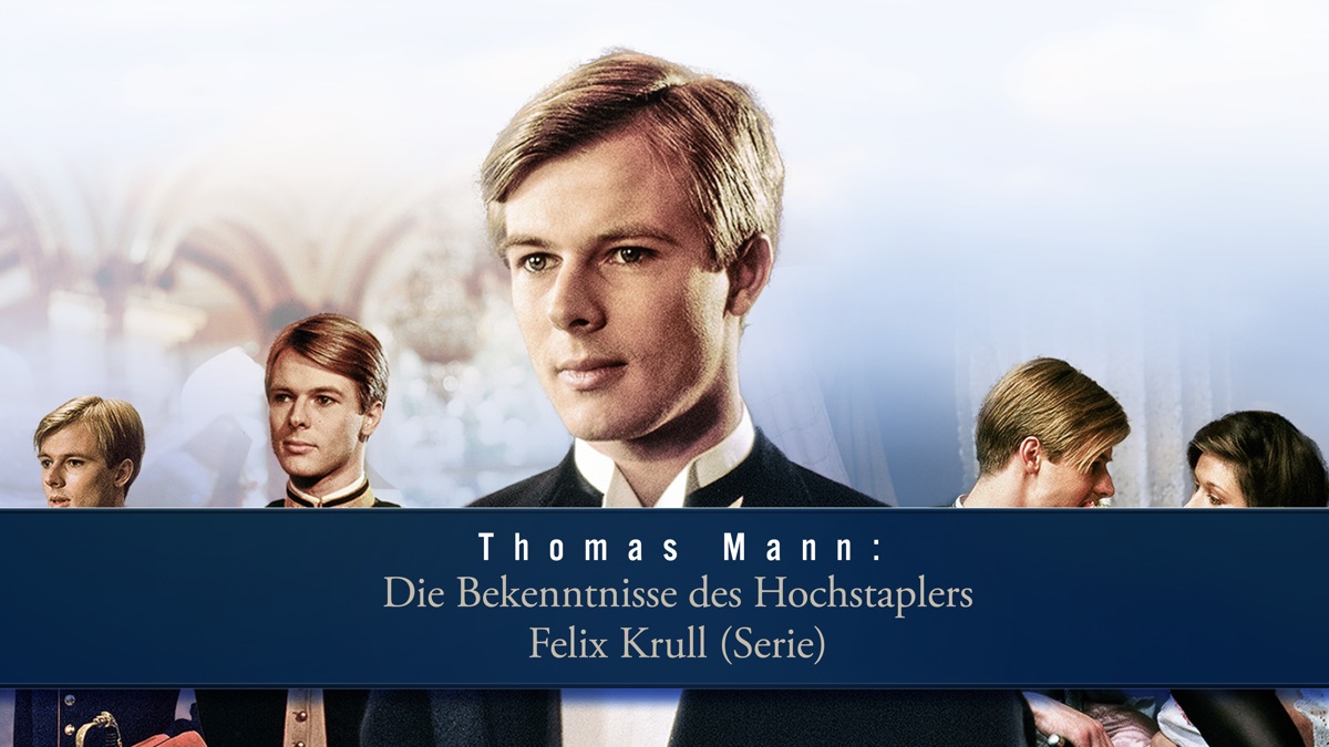 Die Bekenntnisse Des Hochstaplers Felix Krull Thomas Mann: Bekenntnisse des Hochstaplers Felix Krull - Apple TV (DE)