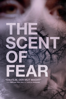 The Scent of Fear - Mirjam von Arx