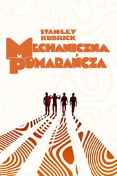 Poster for A Clockwork Orange by Stanley Kubrick