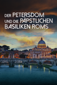 Der Petersdom und die päpstlichen Basiliken Roms