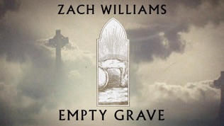 Zach Williams Empty Grave