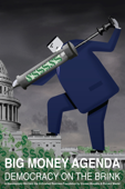 Big Money Agenda: Democracy on the Brink