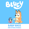 Bluey, Baby Race and Other Stories - Bluey Cover Art