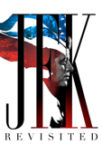 JFK Revisited: Die Wahrheit über den Mord an John F. Kennedy