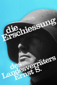 Die Erschiessung des Landesverräters Ernst S.
