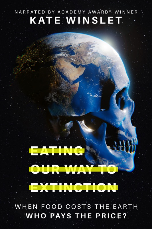 Eating Our Way to Extinction