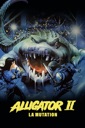 Affiche du film Alligator II, la mutation