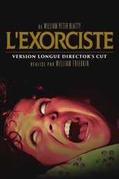 L'Exorciste (Version Longue Director’s Cut)