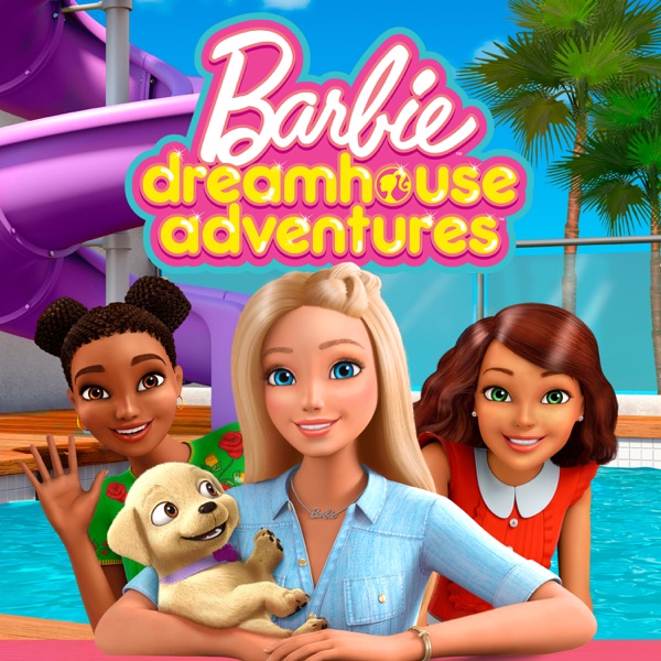 Barbie: Dreamhouse Adventures, Season 1 iTunes