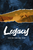 Legacy: Surfing Now and Then