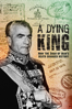 A Dying King: The Shah of Iran - Bobak Kalhor