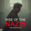 Rise of the Nazis: The Manhunt - Rise of the Nazis