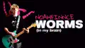 WORMS (In My Brain)
