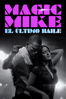 Magic Mike: El último baile - Steven Soderbergh