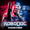 RoboDoc: The Creation of RoboCop - RoboDoc: The Creation of RoboCop