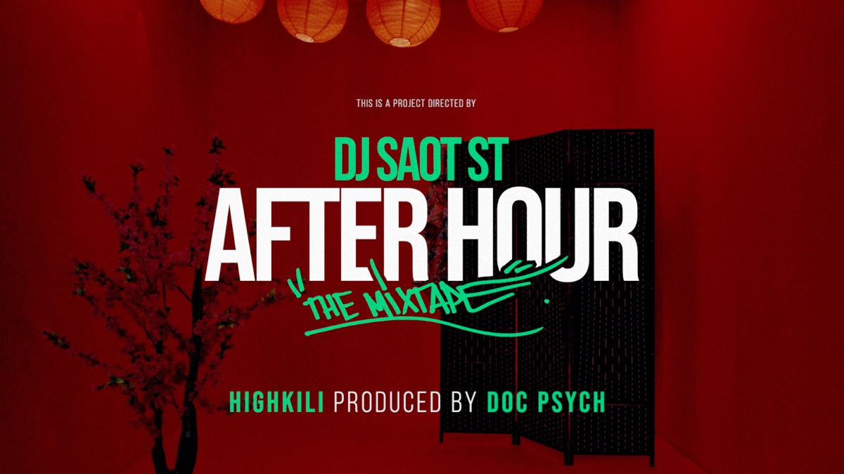 ‎Video musical de “HIGHKILI #14 AFTER HOUR THE MIXTAPE” de DJ Saot ST, HIGHKILI & Doc Psych en Apple Music