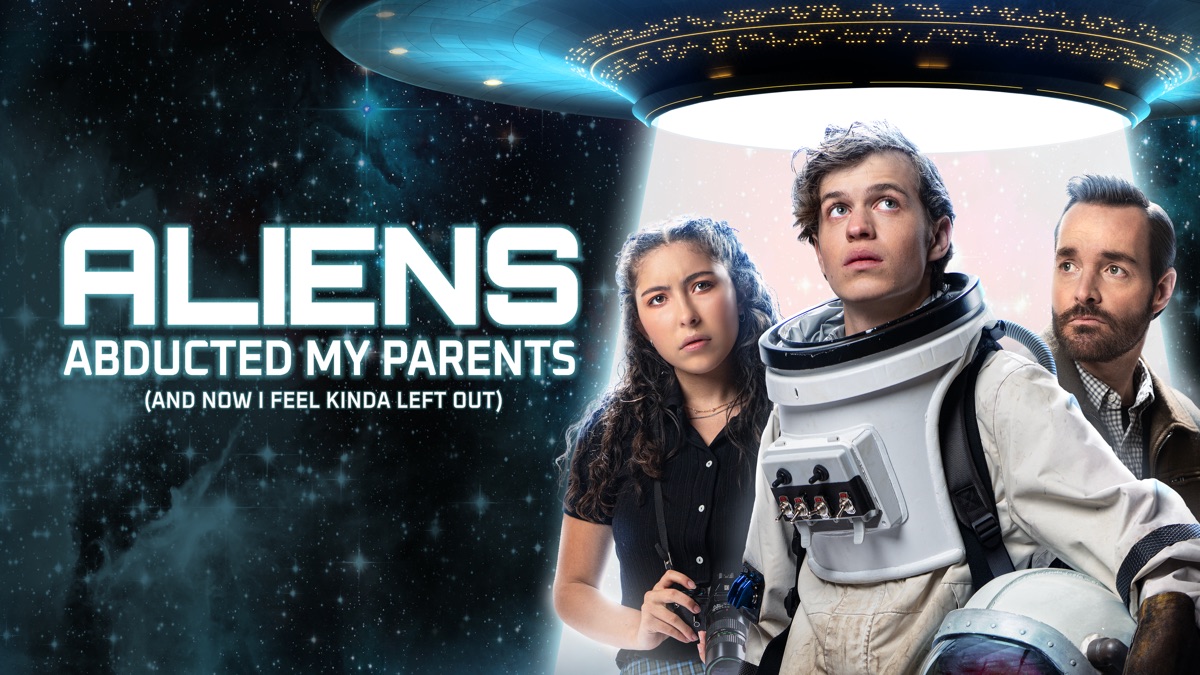 ‎Aliens Abducted My Parents and Now I Feel Kinda Left Out - Apple TV