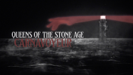 Carnavoyeur - Queens of the Stone Age