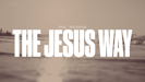 The Jesus Way - Phil Wickham