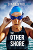 The Other Shore: The Diana Nyad Story - Timothy Wheeler