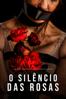 O Silêncio das Rosas - Eliton Oliveira