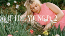 If I Die Young Pt. 2 - Kimberly Perry