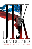 JFK Revisited: Through the Looking Glass