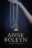 Anne Boleyn: A Queen Condemned - Rebekah Llewelyn