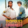 Tropiques criminels, Saison 1 - Tropiques criminels