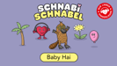 Baby Hai - Schnabi Schnabel & Kinderlieder Gang
