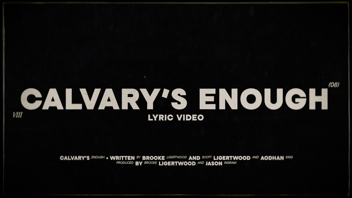 Calvary's Enough (Lyric Video) Music Video by Brooke Ligertwood - Main Image