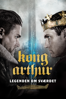 King Arthur: Legend of the Sword - Guy Ritchie