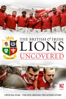British & Irish Lions Uncovered - Ben Uttley