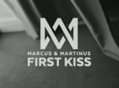 First Kiss - Marcus & Martinus