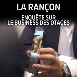 La Rançon, enquête sur le business des otages - Episode 1
